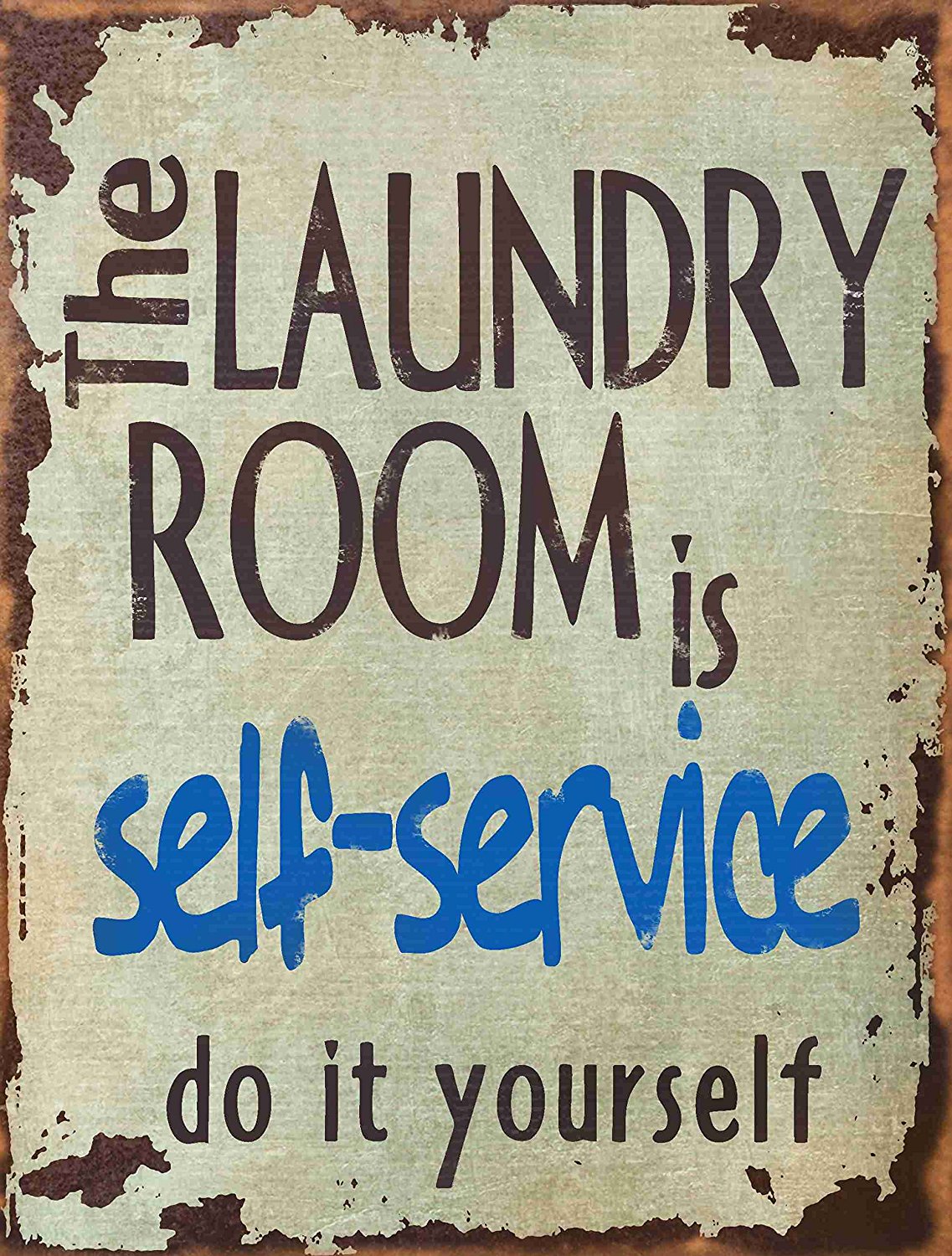 The Laundry Room Is Self Service Retro Tin Sign